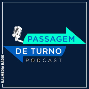 Passagem de Turno, podcast da ESESFM